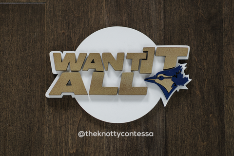 TBJ "Want it All" Post Season Premium "O" Cut Out - The Knotty Contessa's Welcome To Our Home Sign