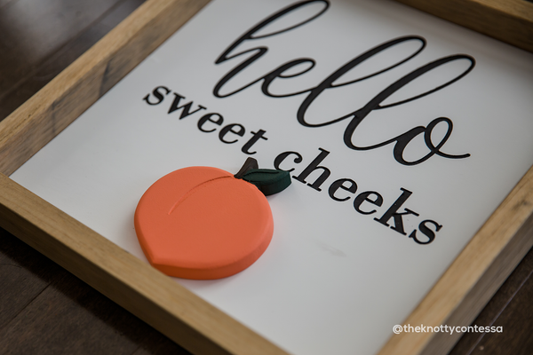 Peach - Hello Sweet Cheeks Sign