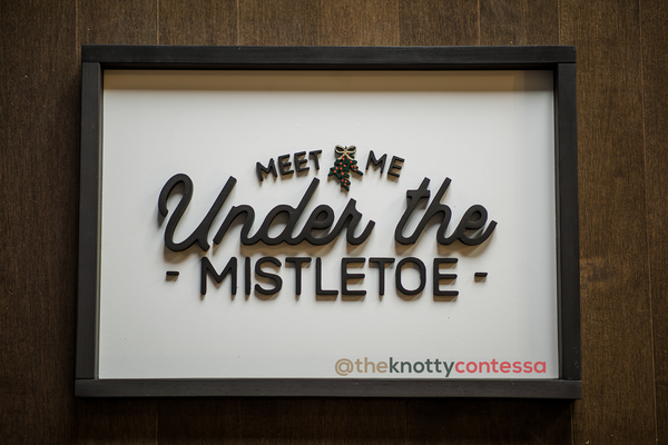 Meet Me Under the Mistletoe - Christmas Sign