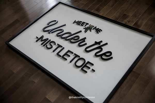 Meet Me Under the Mistletoe - Christmas Sign