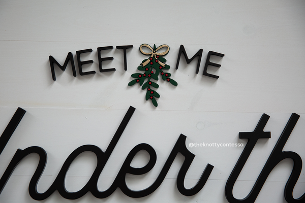 Meet Me Under the Mistletoe - Christmas Sign