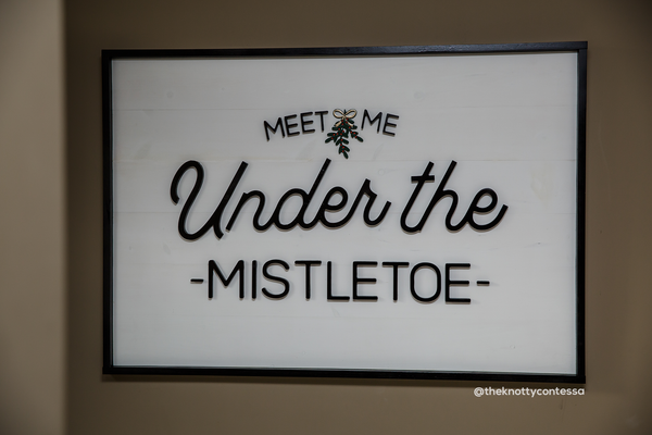 Meet Me Under the Mistletoe - Christmas Sign